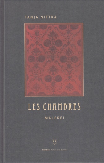 TANJA NITTKA. LES CHAMBRES. Malerei