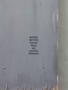 HEIKE BEYER. Kaum dass sie stehen können.