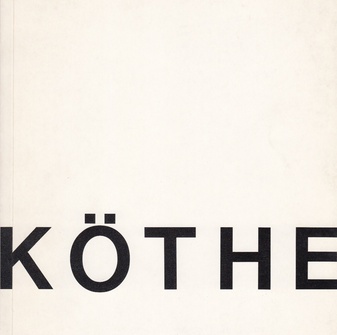 Fritz Köthe. Gemälde, Aquarelle, Zeichnungen. 1938-1972