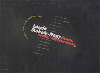 László Moholy-Nagy. Idee und Wirkung. Anklänge an sein Werk in der zeitgenössischen Kunst