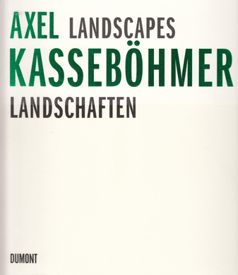 Axel Kasseböhmer. Landscapes/ landschaften