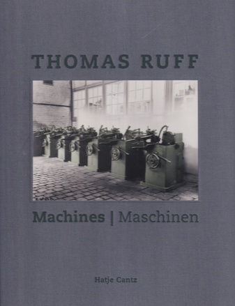 THOMAS RUFF. Machines/ Maschinen