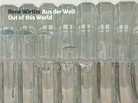 Rene Wirths. Aus der Welt/ out of this World. signiert
