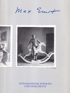 Max Ernst. Fotografische Porträts und Dokumente