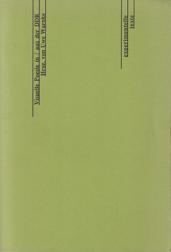 experimentelle texte Nr. 23: Visuelle Poesie in/ aus der DDR. Eine Anthologie. Herausgegeben von Uwe Warnke