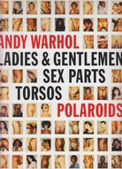 Ladies & Gentlemen. Sex Parts Torsos. Polaroids