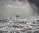 Roni Horn. To Place. POSTCARDS FROM THE FIRST 8 BOOKS: 1990 - 2001