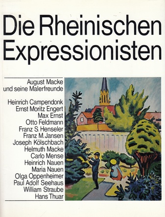 Die Rheinischen Expressionisten. August Macke und seine Malerfreunde