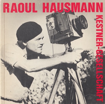 Raoul Hausmann. Retrospektive. 12. Juni bis 9. August 1981, Kestner-Gesellschaft Hannover. Katalog 4/ 1981