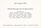 Handzeichnungen des 20. Jahrhunderts mit Werken von Baselitz/ Baumeister/ Bellmer/ Broodthaers/ Christo/ Dali/ Dix/ Dubuffet/.. Galerie Rudolf Zwirner, Juli - August 1980.[invitation card/ Einladungskarte]