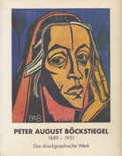 Peter August Böckstiegel / 1889 - 1951 / Das druckgraphische Werk