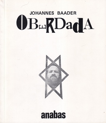 OBERDADA. Schriften, Manifeste, Flugblätter, Billets, Werke und Taten