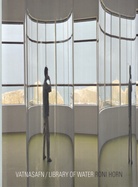 Roni Horn. VATNASAFN/ LIBRARY OF WATER