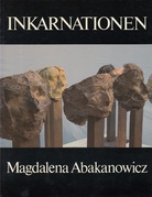 Magdalena Abakanowicz. Inkarnationen