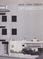 MAIK + DIRK LÖBBERT. INTERMEZZO