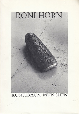 Roni Horn. Kunstraum München, 18.3. - 26.4.1980.