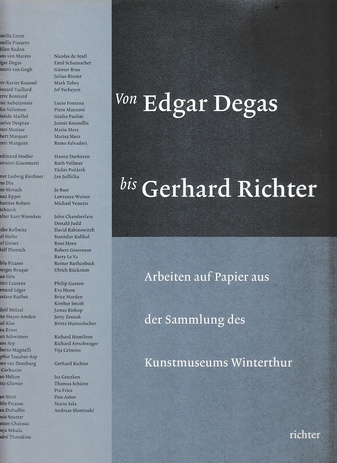 Von Edgar Degas bis Gerhard Richter. Arbeiten auf Papier aus der Sammlung des Kunstmuseums Winterthur.