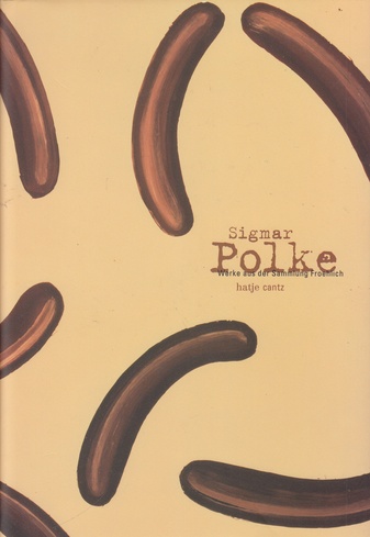Sigmar Polke. Werke aus der Sammlung Froehlich