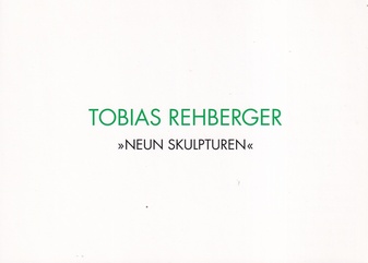 TOBIAS REHBERGER. NEUN SKULPTUREN. PRODUZENTENGALERIE HAMBURG, JUNI -J ULI 1995 [invitation card/ Einladungskarte]