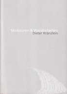 Dieter Kränzlein. Skulpturen & Wandarbeiten