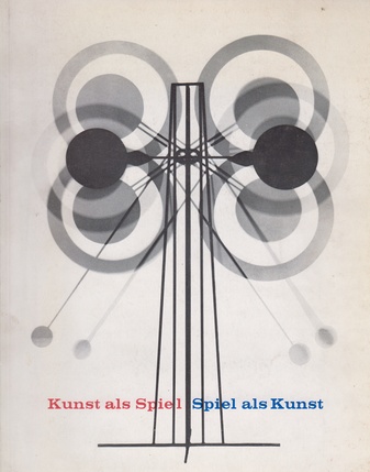 Kunst als Spiel. Spiel als Kunst. Kunst zum Spiel