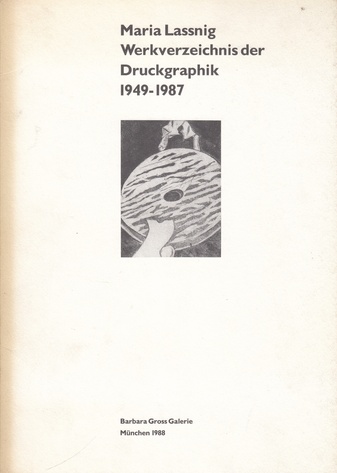 Maria Lassnig. Werkverzeichnis der Druckgraphik 1949-1987
