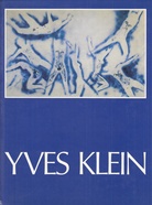 YVES KLEIN (1928 - 1962). A RETROSPECTIVE