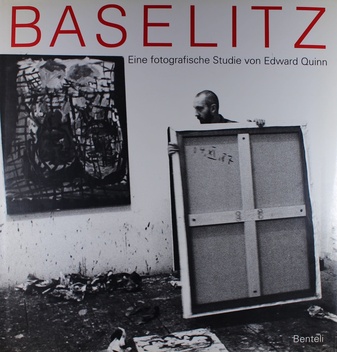 Baselitz. Eine fotografische Studie von Edward Quinn