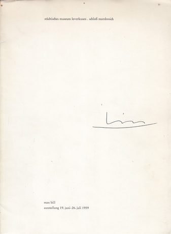 max bill. städtisches museum leverkusen, schloß morsbroich. ausstellung 19. juni - 26.juli 1959