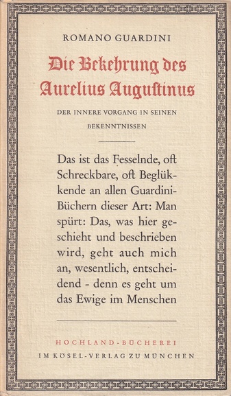 Romano Guardini: Die Bekehrung des Aurelius Augustinus. Der innere Vorgang in seinen Bekenntnissen