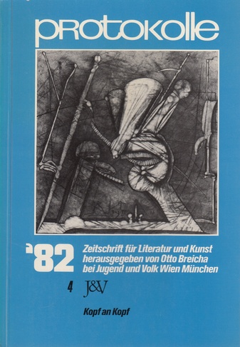 Protokolle. Zeitschrift für Literatur und Kunst. Band 4 / Jahrgang 1982. Kopf an Kopf