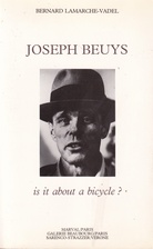 BERNARD LAMARCHE-VADEL: JOSEPH BEUYS. is it about a bicycle ?
