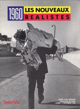 1960 - LES NOUVEAU REALISTES. 15 mai - 7 septembre, Musee d'Art Moderne de la Ville de Paris [Beigabe: galerie beauburg et galerie jean larcade, 6. oct. - 15. nov 1976]