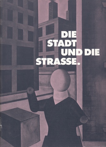 Die Stadt und die Strasse. eine didaktische Ausstellung: Bilder - Fotos - Texte