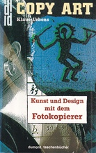 Klaus Urbons: COPY ART. Kunst und Design mit dem Fotokopierer