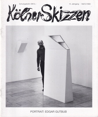 Kölner Skizzen. 12. Jahrgang, Heft 3/ 1990. PORTRAIT: EDGAR GUTBUB