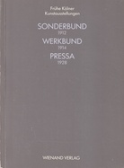 FRÜHE KÖLNER KUNST-AUSSTELLUNGEN. SONDERBUND 1912 / WERKBUND 1914 / PRESSA USSR 1928. Kommentarband zu den Nachdrucken der Ausstellungskataloge