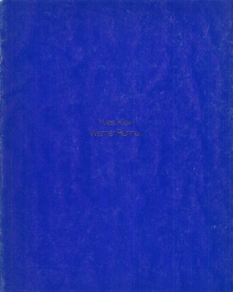 Yves Klein/ Werner Ruhnau. Dokumentation der Zusammenarbeit in den Jahren 1957-1960