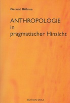 Anthropologie in pragmatischer Hinsicht