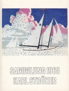 Sammlung 1968 Karl Ströher. GALERIE-VEREIN MÜNCHEN, NEUE PINAKOTHEK, HAUS DER KUNST, WESTFLÜGEL, 14. JUNI - 9. AUGUST 1968