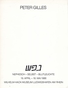 Peter Gilles. Nephesch - Selbst - Blutleuchte. Wilhelm-Hack-Museum, 19.4. - 18.5. 1986