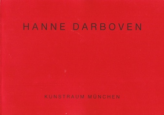 Hanne Darboven. Kunstraum München, 16.3. -25.5. 1988