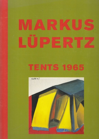 MARKUS LÜPERTZ. TENTS 1965