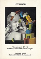 Peter Nagel. Werkverzeichnis 1972 - 78. Gemälde - Zeichnungen - Grafik - Projekte