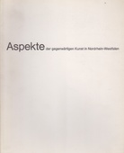 Aspekte der gegenwärtigen Kunst in Nordrhein-Westfaeln