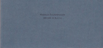 HARALD FALKENHAGEN. 300 DIN A4 BLÄTTER
