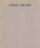 JOBST MEYER. GALERIE KLANG, KÖLN, März bis Mai 1973