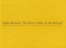 Leiko Ikemura. 'Yet there is light on the horizon'