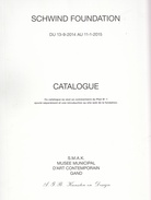SCHWIND FOUNDATION. DU/VAN 13-9-2014 AU/TOT 11-1-2015. CATALOGUE/ CATALOGUS