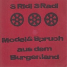 Wil Frenken. 3 Ridl 3 Radl. Model & Spruch aus dem Burgenland